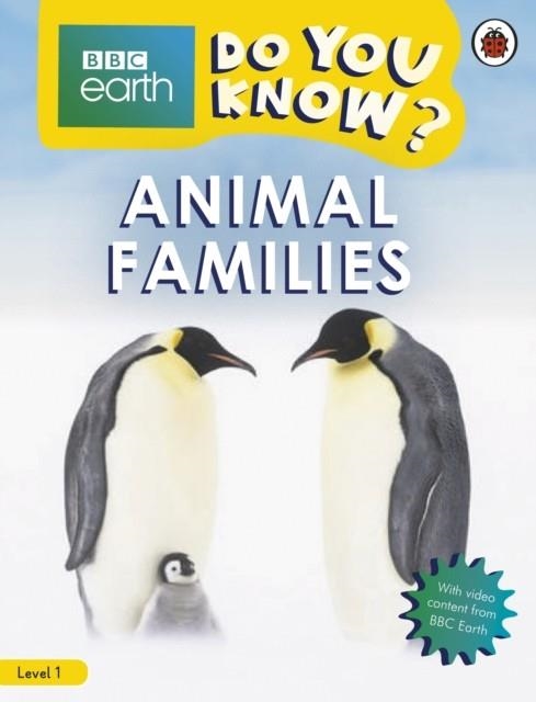 ANIMAL FAMILIES - BBC DO YOU KNOW...? LBR L1 | 9780241382837 | LADYBIRD