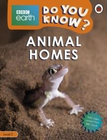ANIMAL HOMES - BBC EARTH DO YOU KNOW...? LBR L2 | 9780241382769 | LADYBIRD