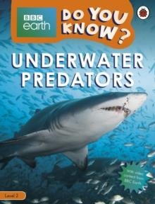 UNDERWATER PREDATORS-BBC EARTH DO YOU KNOW.?LBR L2 | 9780241355787 | LADYBIRD