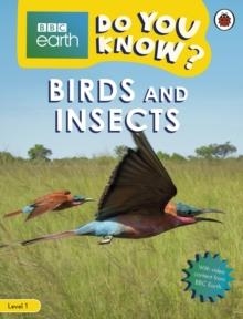 BIRDS AND INSECTS - BBC DO YOU KNOW...? LBR L1 | 9780241382806 | LADYBIRD