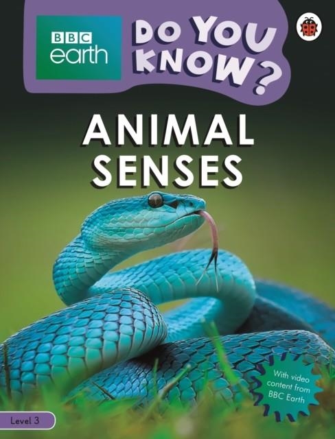 ANIMAL SENSES - BBC EARTH DO YOU KNOW...? LBR L3 | 9780241355770 | LADYBIRD