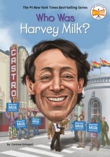 WHO WAS HARVEY MILK? | 9781524792787 | CORINNE A GRINAPOL