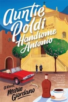 AUNTI POLDI AND THE HANDSOME ANTONIO | 9781473680609 | MARIO GIORDANO