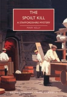 THE SPOILT KILL: A STAFFORDSHIRE MYSTERY | 9780712353366 | MARY KELLY