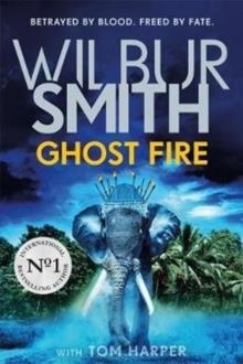 GHOST FIRE | 9781785769436 | WILBUR SMITH