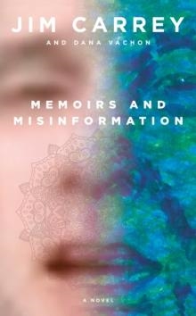 MEMOIRS AND MISINFORMATION | 9780525655978 | JIM CARREY