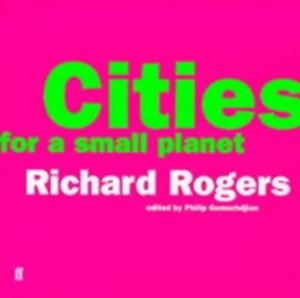 CITIES FOR A SMALL PLANET (REITH LECTURE | 9780571179930 | ROGERS, R
