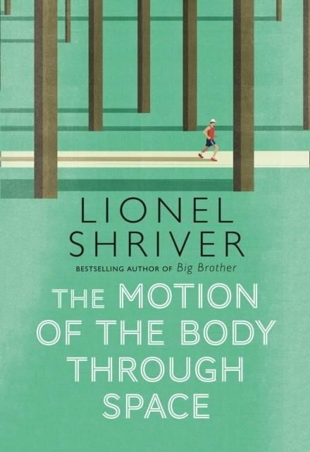 THE MOTION OF THE BODY THROUGH SPACE | 9780007560790 | LIONEL SHRIVER