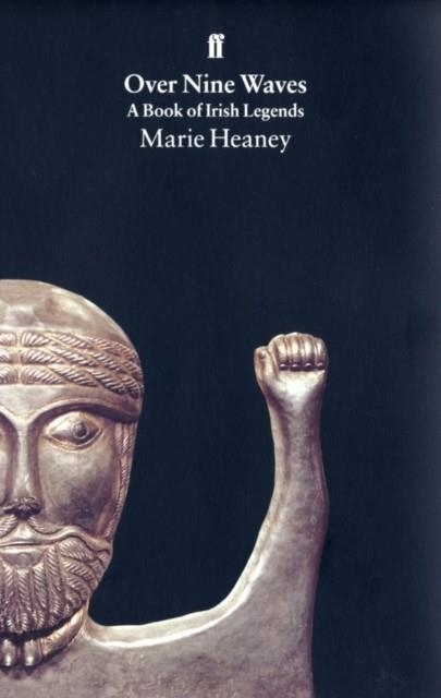 OVER NINE WAVES: A BOOK OF IRISH LEGENDS | 9780571175185 | MARIE HEANEY