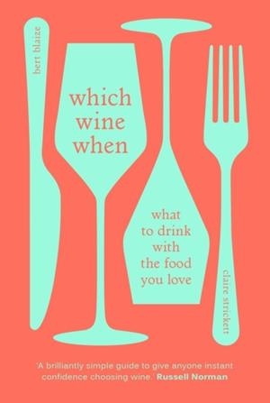 WHICH WINE WHEN | 9781529104851 | STRICKETT AND BLAIZE