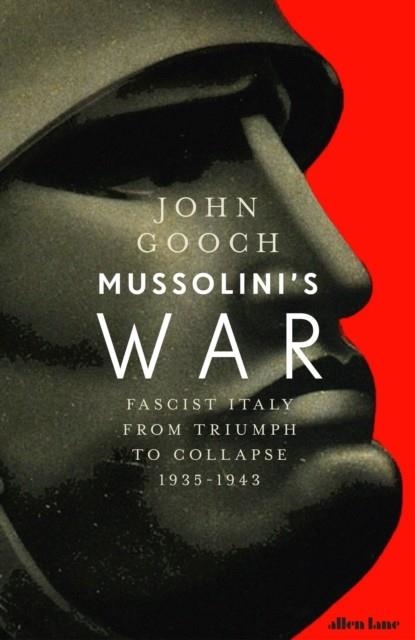 MUSSOLINI'S WAR | 9780241185704 | JOHN GOOCH