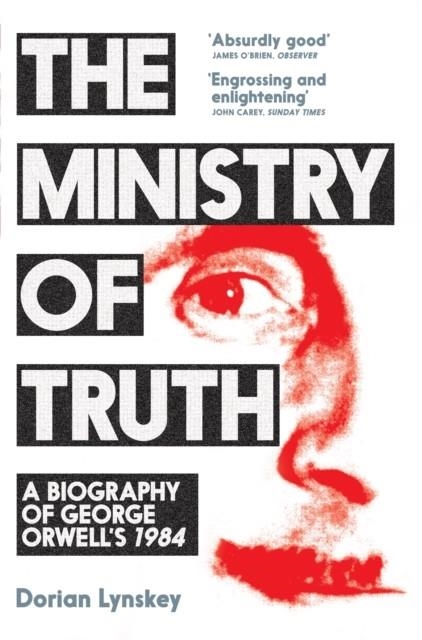 THE MINISTRY OF TRUTH | 9781509890750 | DORIAN LYNSKEY