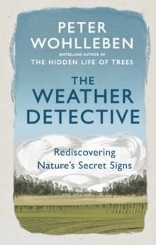 THE WEATHER DETECTIVE | 9781846046025 | PETER WOHLLEBEN