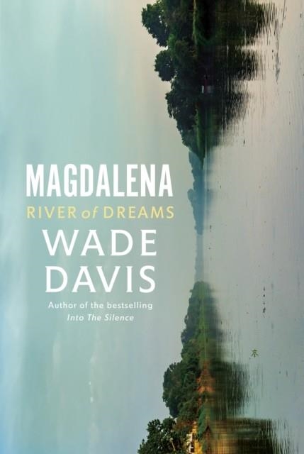 MAGDALENA: A STORY OF COLOMBIA | 9781847926111 | WADE DAVIS