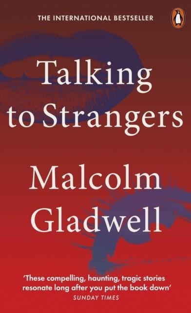 TALKING TO STRANGERS | 9780141988504 | MALCOLM GLADWELL