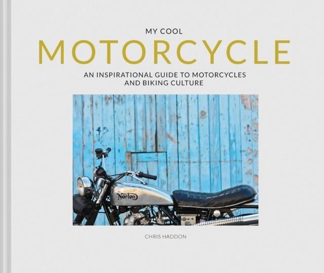 MY COOL MOTORCYCLE | 9781911641544 | CHRIS HADDON