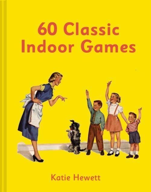 60 CLASSIC INDOOR GAMES | 9781911163558 | KATIE HEWETT