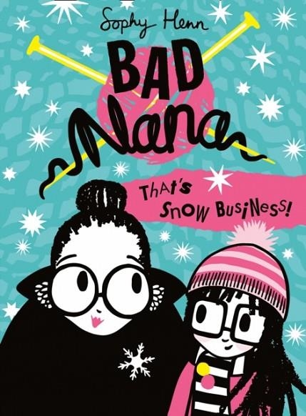 BAD NANA 03: THAT'S SHOW BUSINESS! HB | 9780008268138 | SOPHY HENN