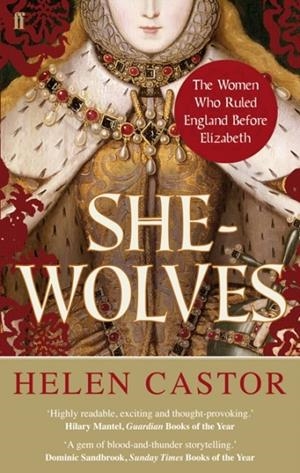 SHE-WOLVES THE WOMEN WHO RULED ENGLAND BEFORE ELIZABETH | 9780571237067 | HELEN CASTOR