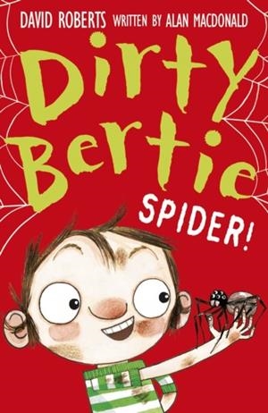 DIRTY BERTIE: SPIDER! | 9781847159465 | ALAN MACDONALD