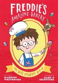 FREDDIE'S AMAZING BAKERY: THE GREAT RASPBERRY MIX-UP | 9780192772015 | HARRIET WHITEHORN 