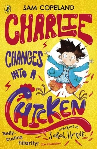 CHARLIE CHANGES INTO A CHICKEN | 9780241346211 | SAM COPELAND