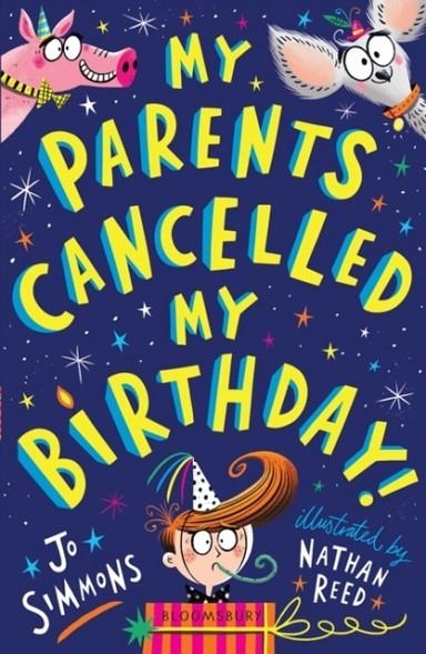 MY PARENTS CANCELLED MY BIRTHDAY | 9781526606587 | JO SIMMONS
