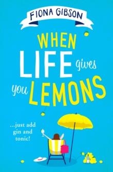 WHEN LIFE GIVES YOU LEMONS | 9780008310998 | FIONA GIBSON