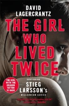 THE GIRL WHO LIVED TWICE : A NEW DRAGON TATTOO STORY | 9780857056399 | DAVID LAGERCRANTZ