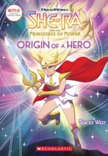ORIGIN OF A HERO (SHE-RA CHAPTER BOOK #1) : 1 | 9781338298413 | TRACEY WEST