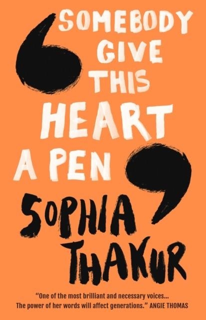 SOMEBODY GIVE THIS HEART A PEN | 9781406388534 | SOPHIA THAKUR