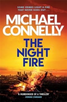 THE NIGHT FIRE : A BALLARD AND BOSCH THRILLER | 9781409186069 | MICHAEL CONNELLY