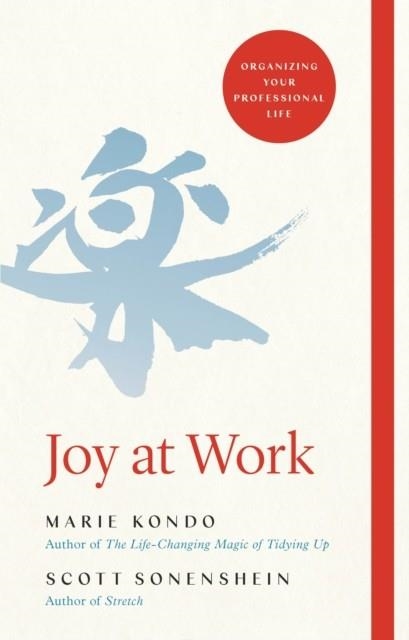 JOY AT WORK : THE LIFE-CHANGING MAGIC OF ORGANIZING YOUR WORKING LIFE | 9781529005370 | MARIE KONDO 