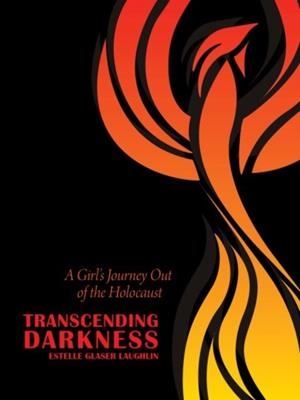 TRANSCENDING DARKNESS: A GIRL'S JOURNEY OUT OF THE HOLOCAUST | 9780896729803 | ESTELLE LAUGHLIN