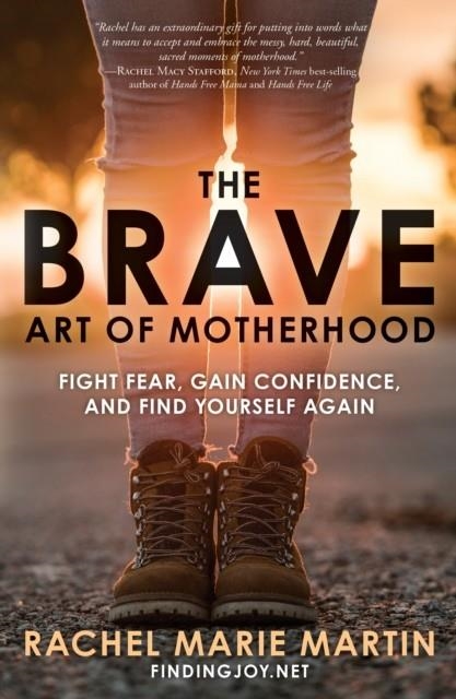 THE BRAVE ART OF MOTHERHOOD | 9780735291393 | RACHEL MARIE MARTIN