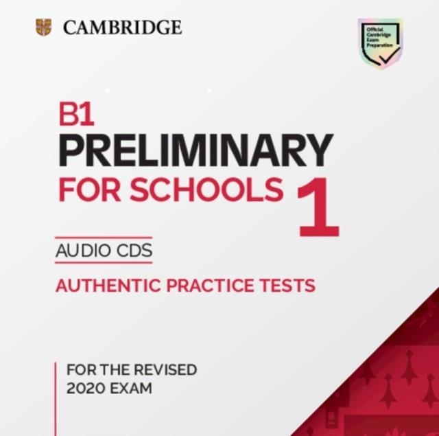B1 PRELIMINARY FOR SCHOOLS 1 AUDIO CDS FOR THE REVISED 2020 EXAM  | 9781108718370 | CAMBRIDGE UNIVERSITY PRESS
