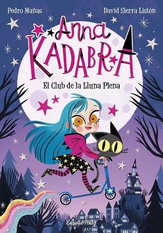 ANNA KADABRA. EL CLUB DE LA LLUNA PLENA | 9788491379744 | PEDRO MAÑAS, DAVID SIERRA LISTÓN