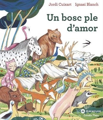 UN BOSC PLE D'AMOR | 9788491378792 | JORDI CUIXART / IGNASI BLANCH