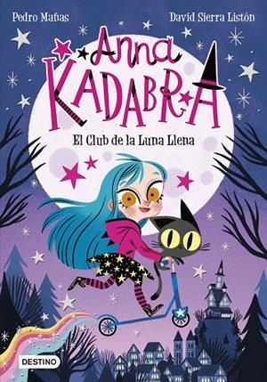 ANNA KADABRA 1. EL CLUB DE LA LUNA LLENA | 9788408223238 | MAÑAS, PEDRO;SIERRA LISTÓN, DAVID