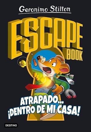 GERONIMO STILTON. ESCAPE BOOK. ATRAPADO... ¡DENTRO DE MI CASA! | 9788408222330 | GERONIMO STILTON