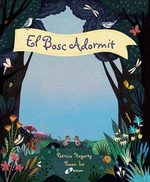 EL BOSC ADORMIT | 9788499063096 | PATRICIA HEGARTY