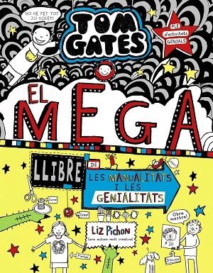 TOM GATES: EL MEGA LLIBRE DE LES MANUALITATS I LES GENIALITATS | 9788499063645 | LIZ PICHON