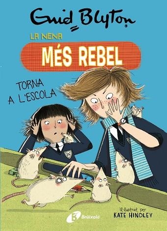 LA NENA MÉS REBEL, 2. LA NENA MÉS REBEL TORNA A L'ESCOLA | 9788499063423 | ENID BLYTON