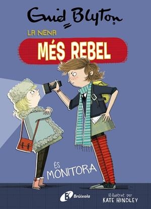 LA NENA MÉS REBEL, 3. LA NENA MÉS REBEL ÉS MONITORA | 9788499063454 | ENID BLYTON