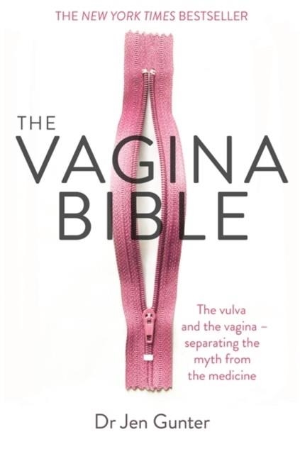 THE VAGINA BIBLE : THE VULVA AND THE VAGINA - SEPARATING THE MYTH FROM THE MEDICINE | 9780349421759 | DR.JENNIFER GUNTER 