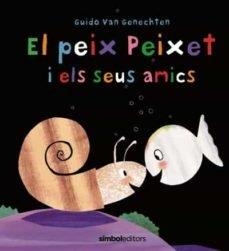 EL PEIX PEIXET I ELS SEUS AMICS | 9788415315759