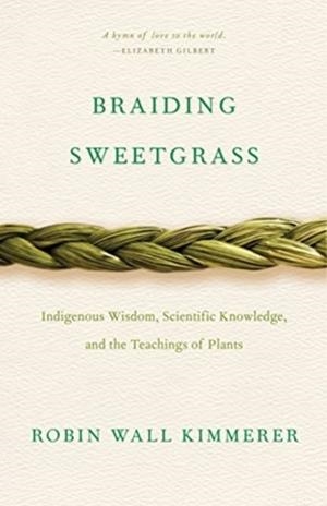 BRAIDING SWEETGRASS | 9781571313560 | ROBIN WALL KIMMERER