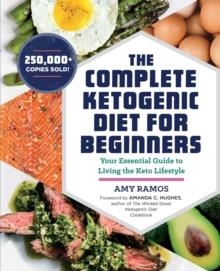 THE COMPLETE KETOGENIC DIET FOR BEGINNERS | 9781623158088 | AMY RAMOS
