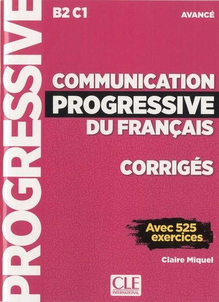 COMMUNICATION PROGRESSIVE DU FRANÇAIS - NIVEAU AVANCÉ - CORRIGES | 9782090384611 | CLAIRE MIQUEL
