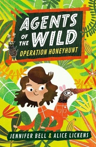 AGENTS OF THE WILD 1: OPERATION HONEYHUNT | 9781406388459 | JENNIFER BELL